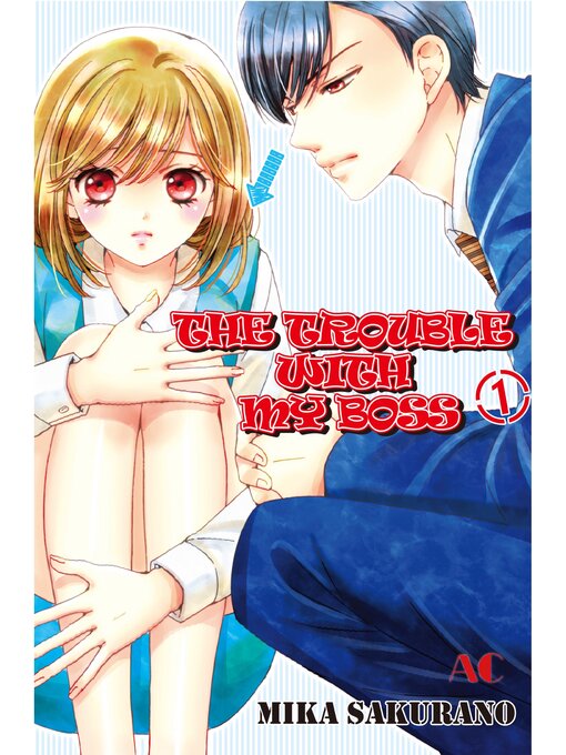 Title details for THE TROUBLE WITH MY BOSS, Volume 1 by Mika Sakurano - Available